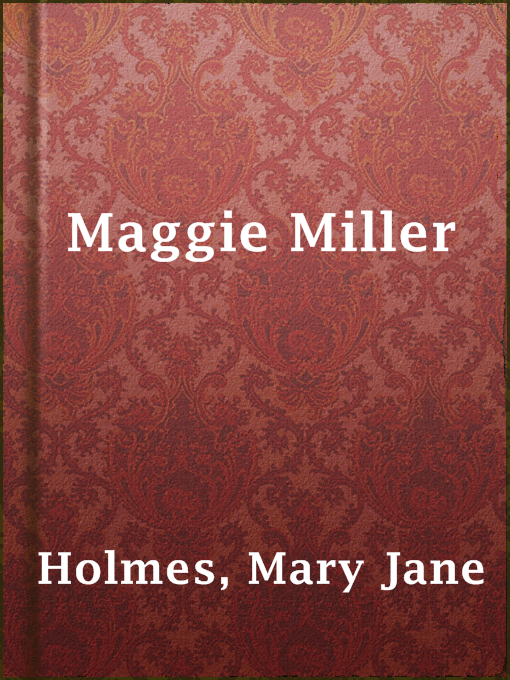 Mary Jane Holmes作のMaggie Millerの作品詳細 - 貸出可能